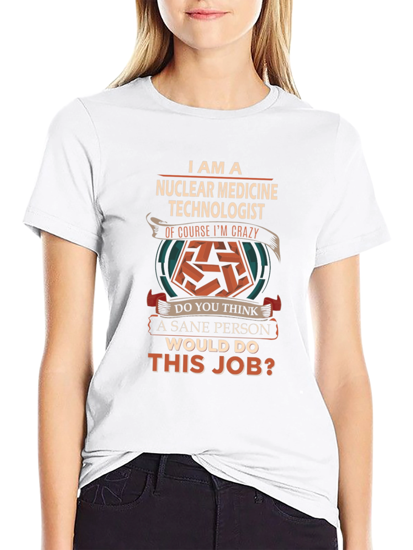 Nuclear Medicine Technologist Crazy Job T-Shirt