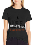 More Basketball Less Stress Black T-Shirt