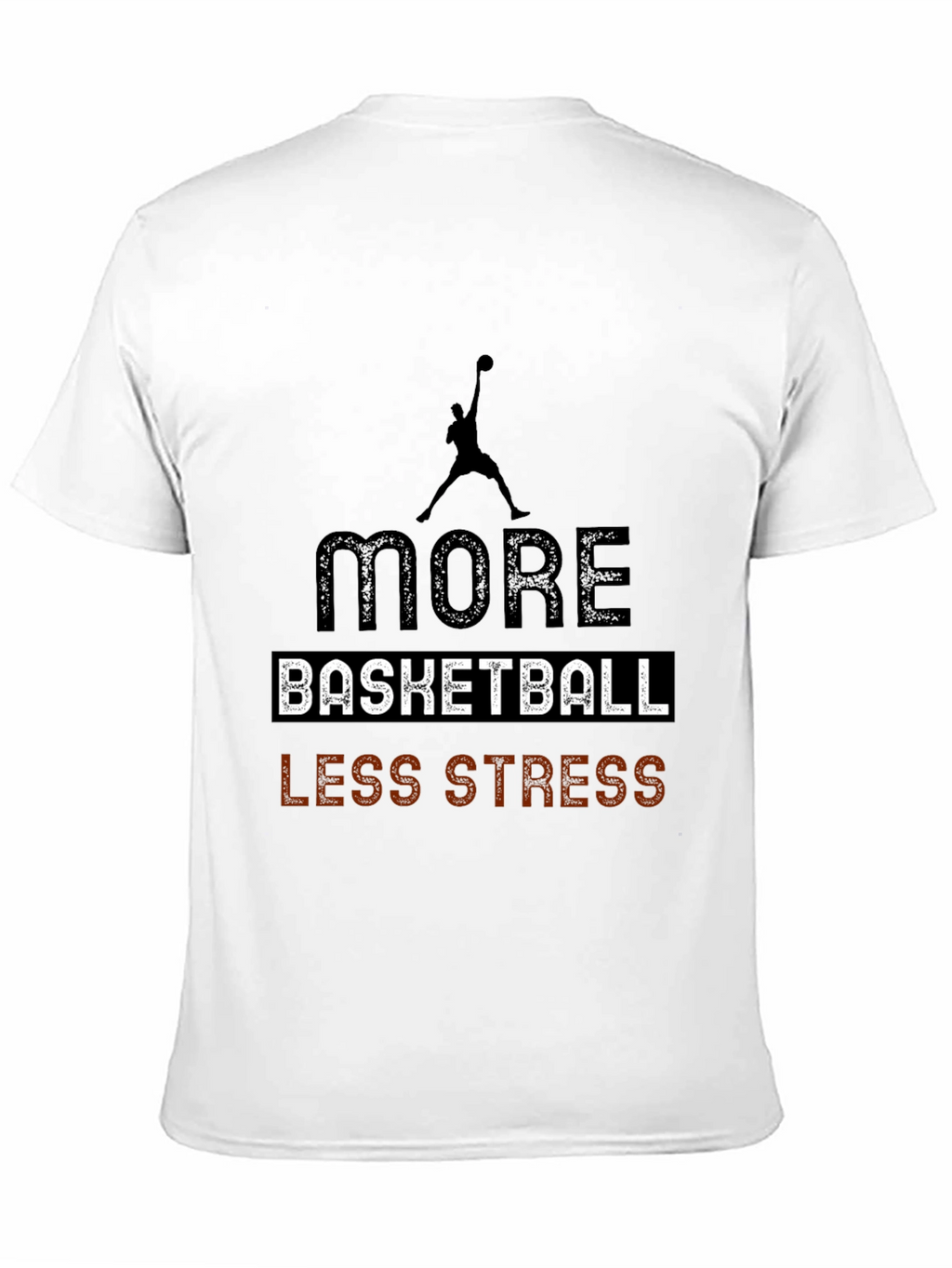 More Basketball Less Stress Black T-Shirt