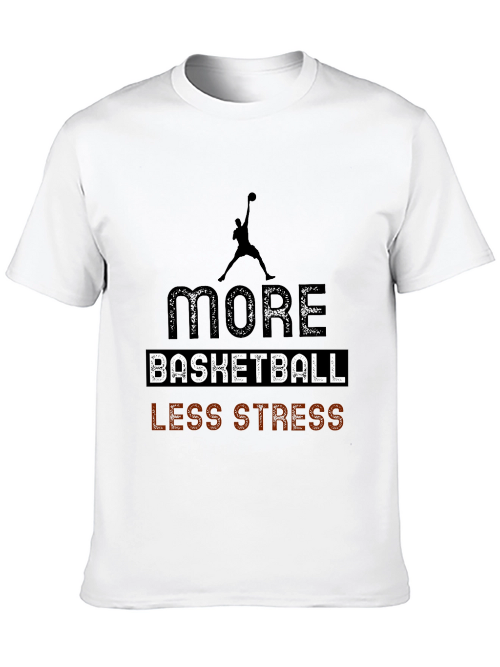 More Basketball Less Stress Black T-Shirt