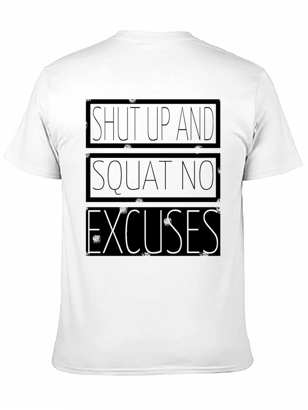 Shut Up and Squat T-Shirt
