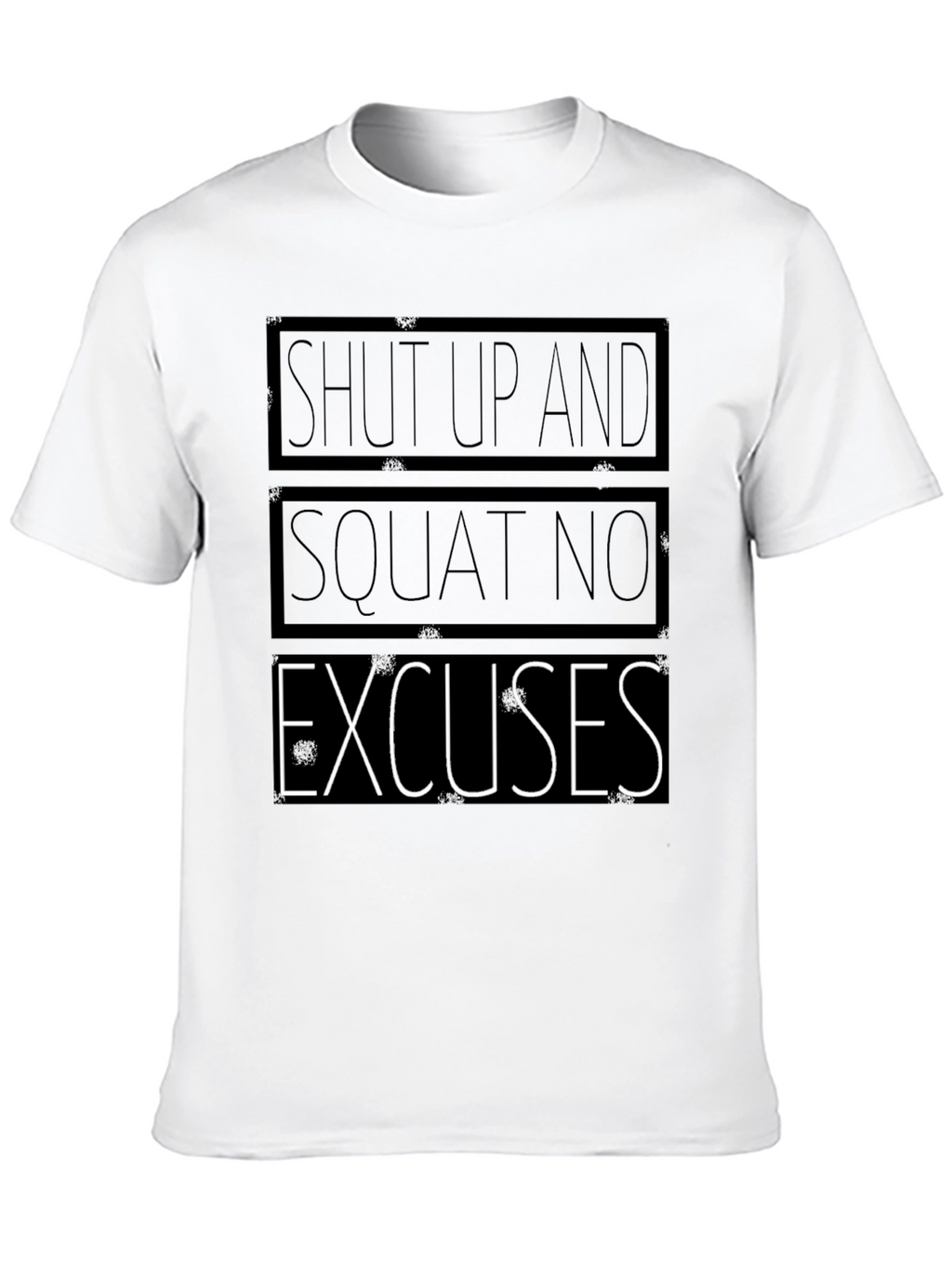 Shut Up and Squat T-Shirt