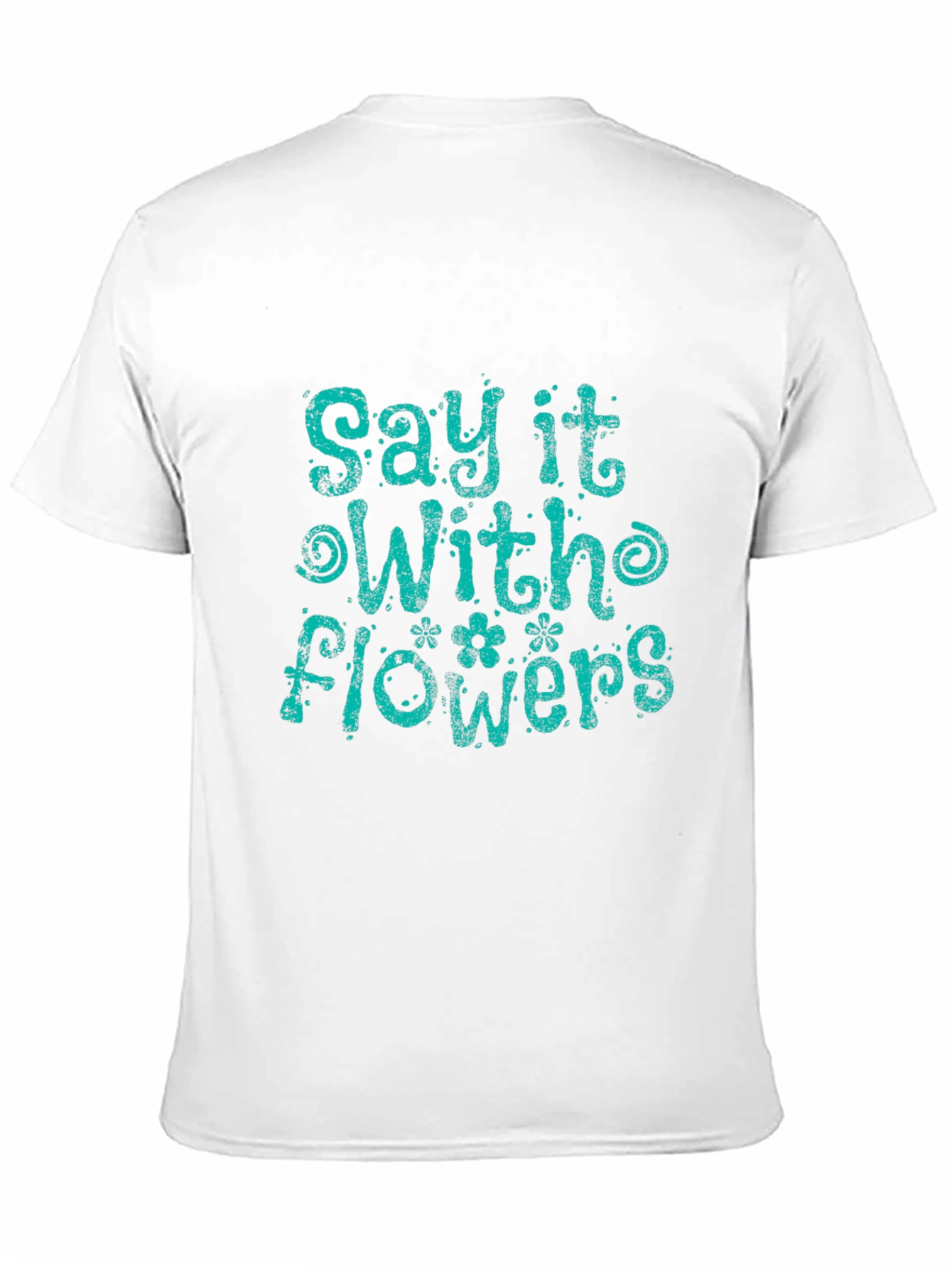 Say It With Flowers Graphic T-Shirt