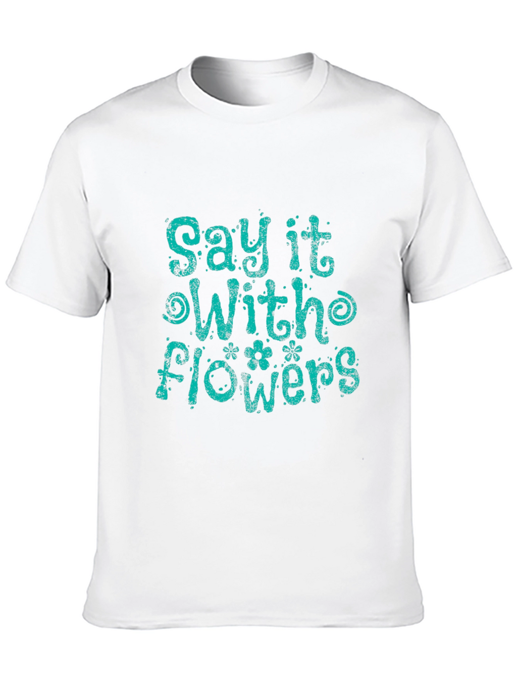 Say It With Flowers Graphic T-Shirt