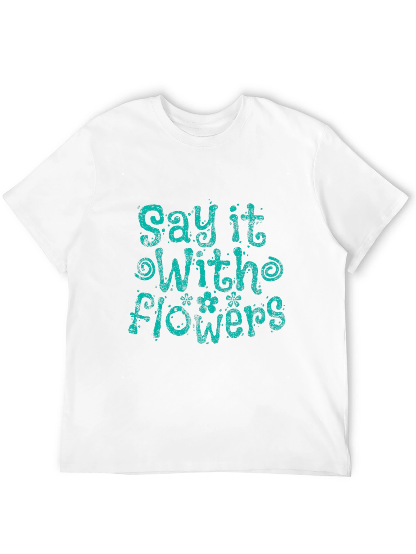 Say It With Flowers Graphic T-Shirt