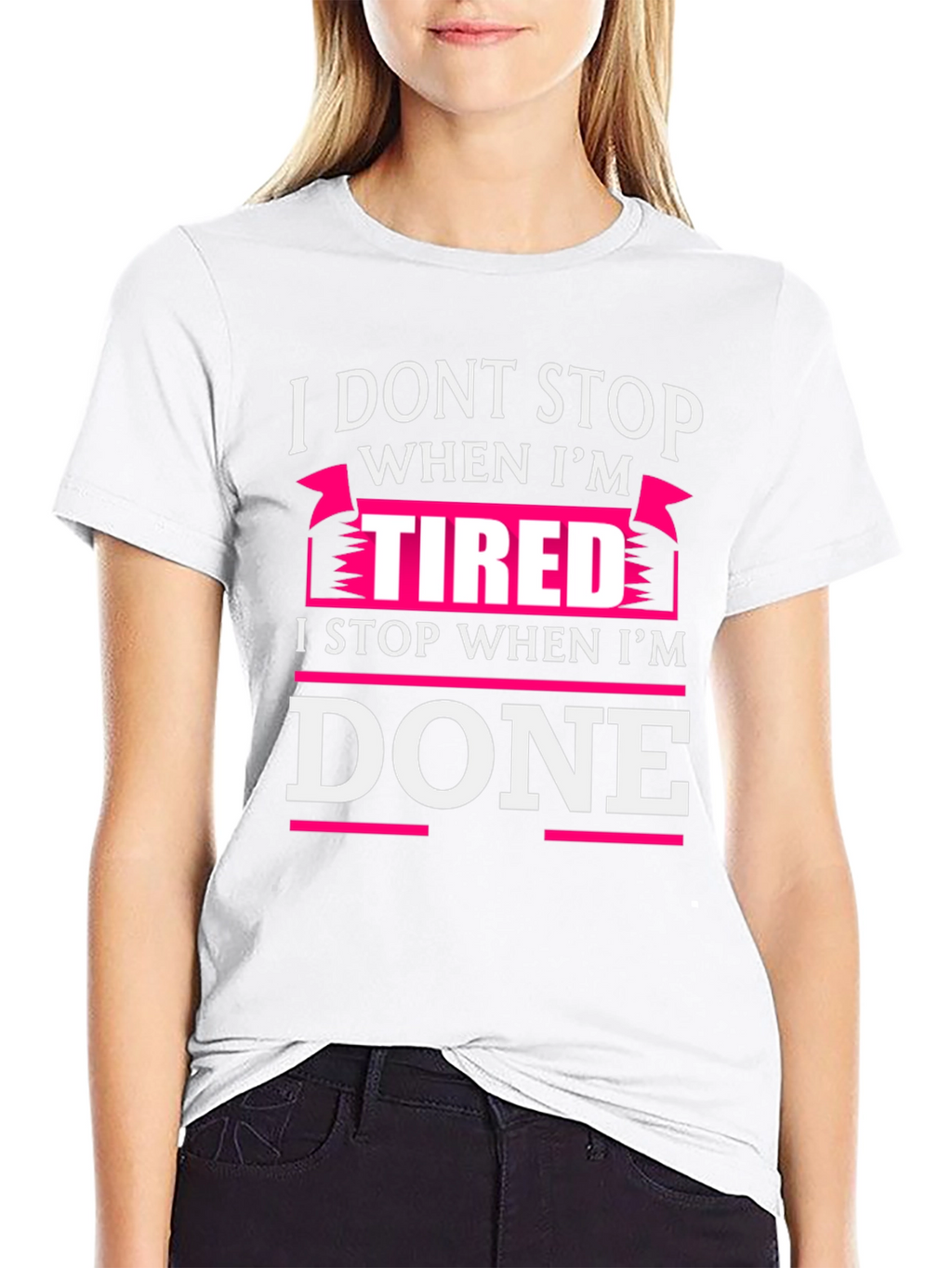 I Dont Stop When Im Tired T-Shirt