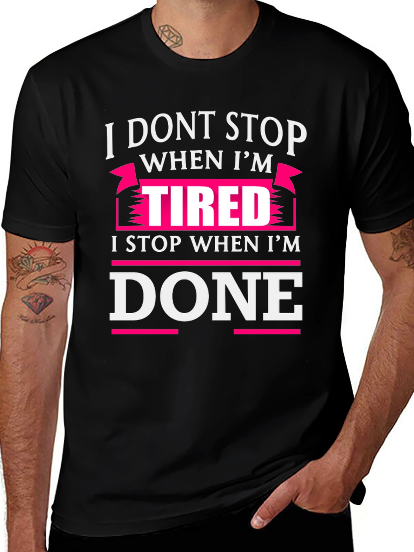 I Dont Stop When Im Tired T-Shirt