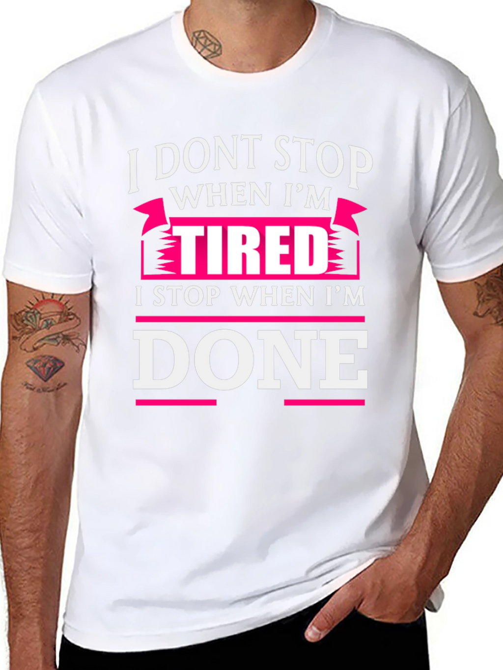 I Dont Stop When Im Tired T-Shirt