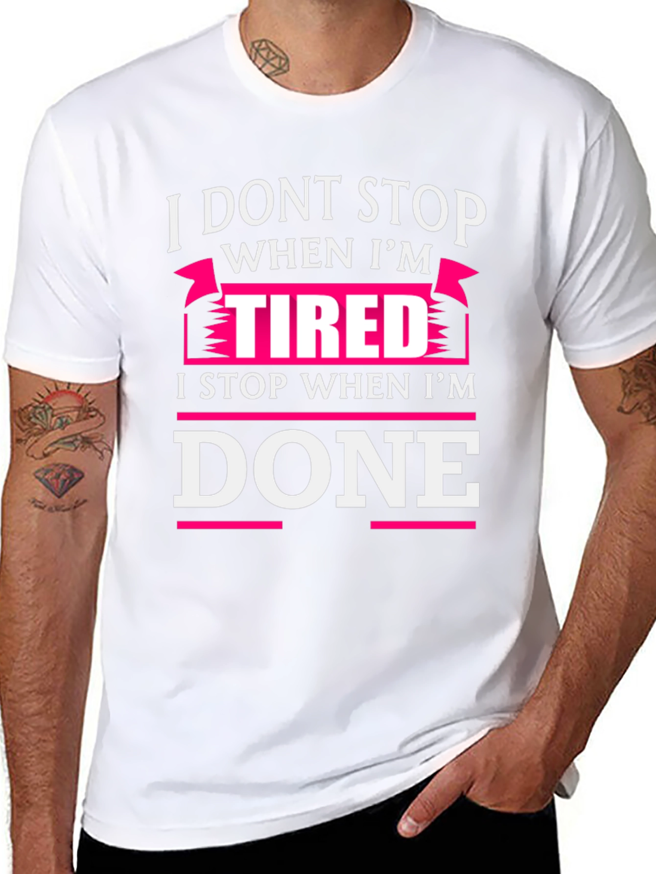 I Dont Stop When Im Tired T-Shirt
