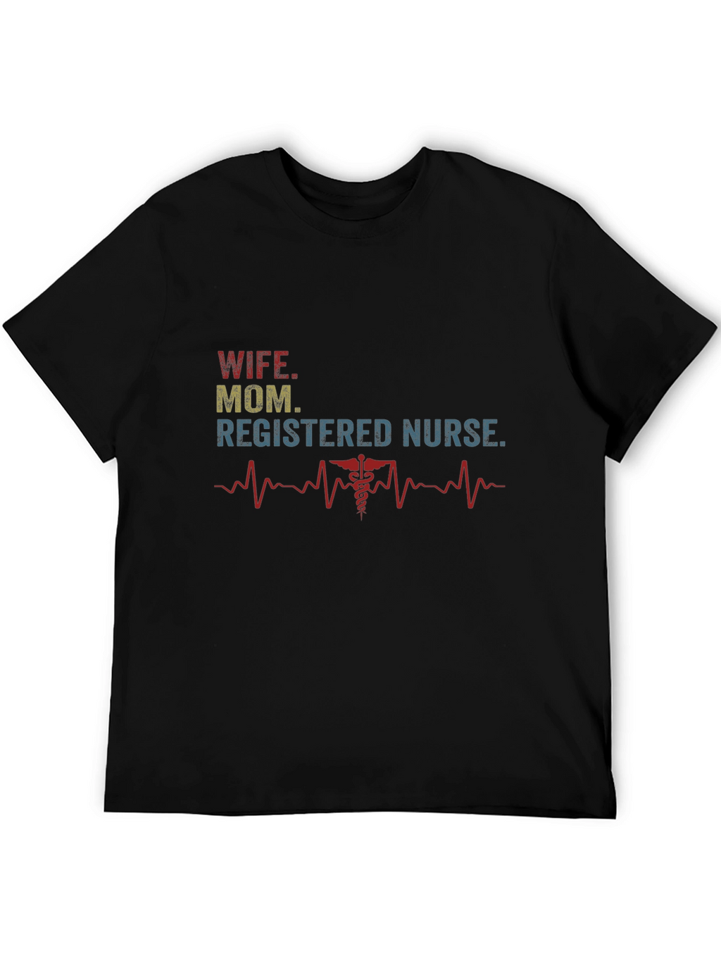 Wife Mom Registered Nurse T-Shirt