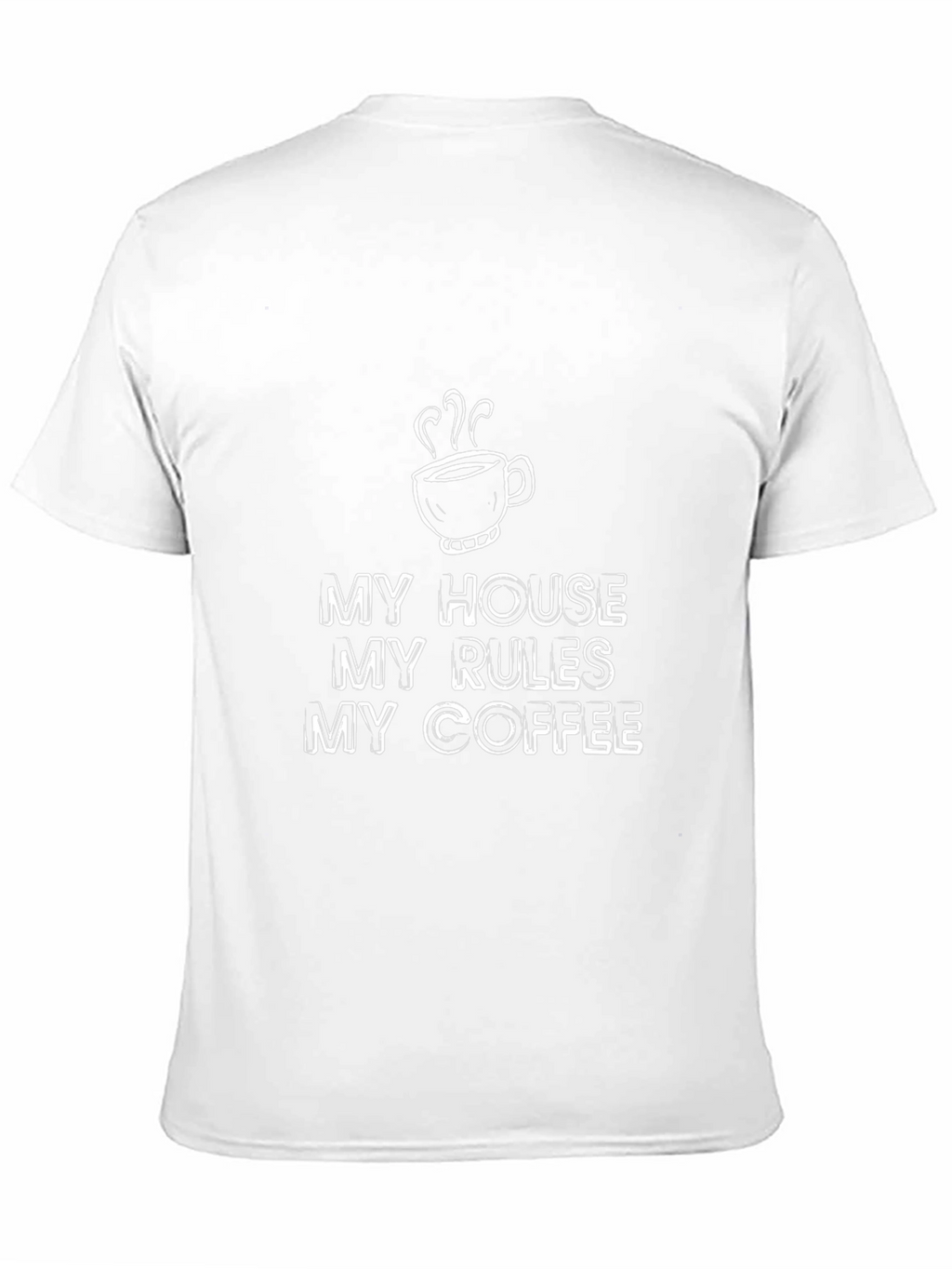 My House My Rules My Coffee T-Shirt