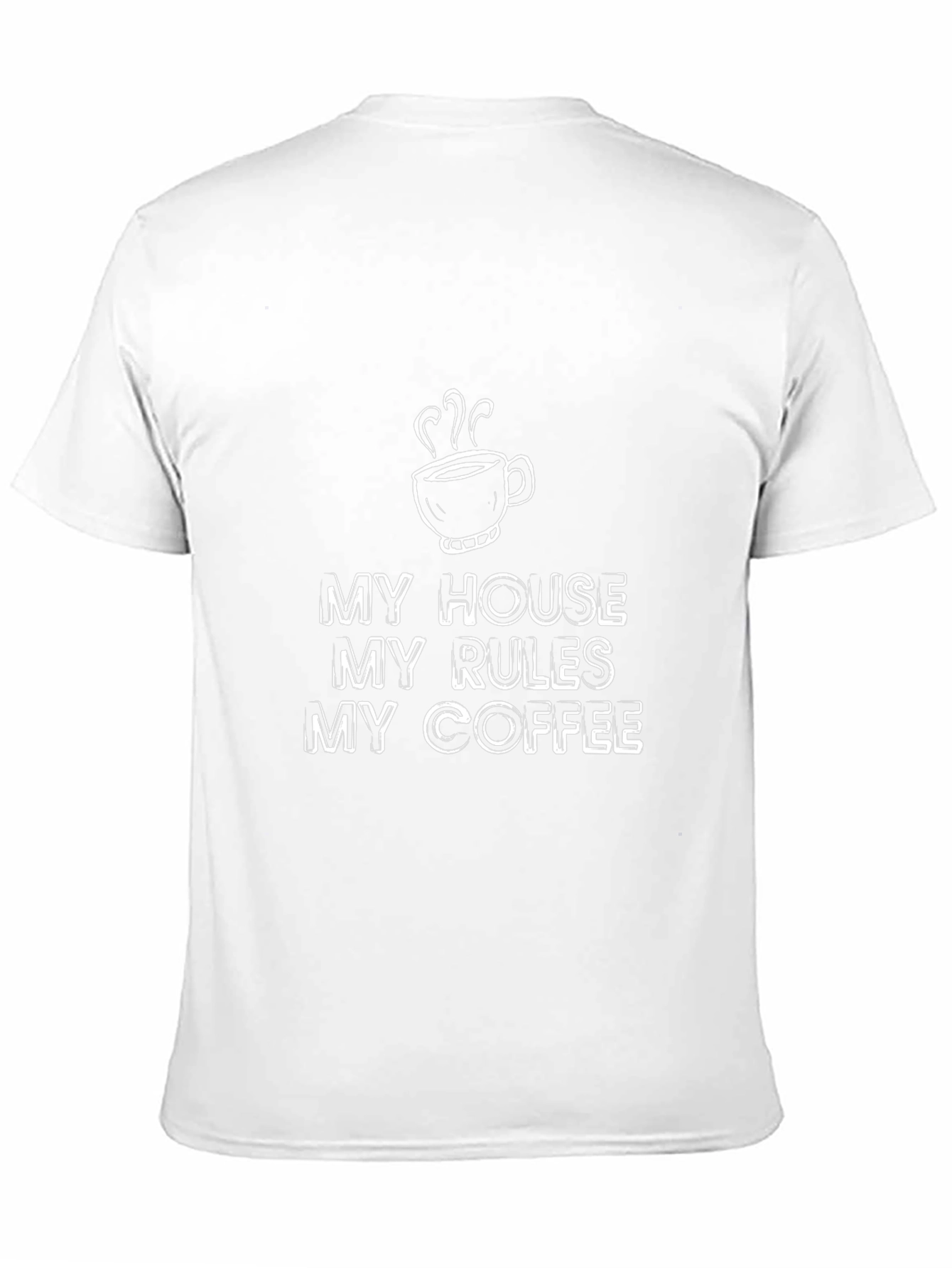 My House My Rules My Coffee T-Shirt