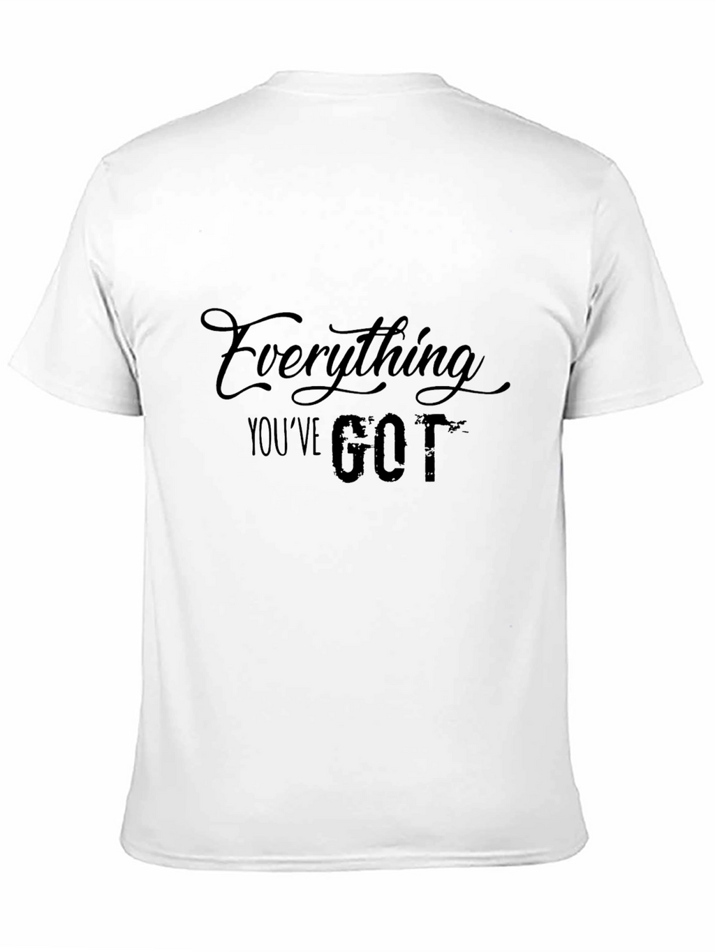 Everything Youve Got Graphic Black T-Shirt