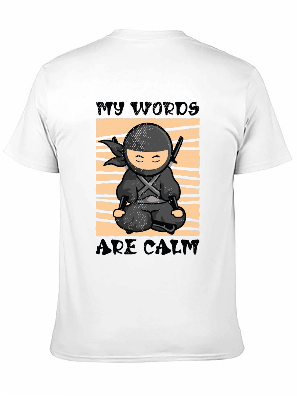 My Words Are Calm Ninja T-Shirt