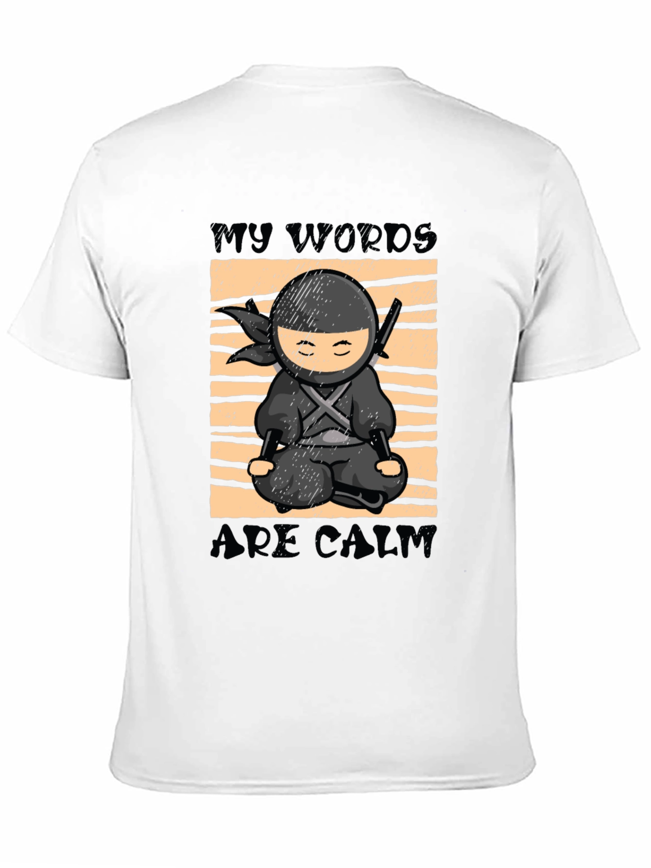 My Words Are Calm Ninja T-Shirt