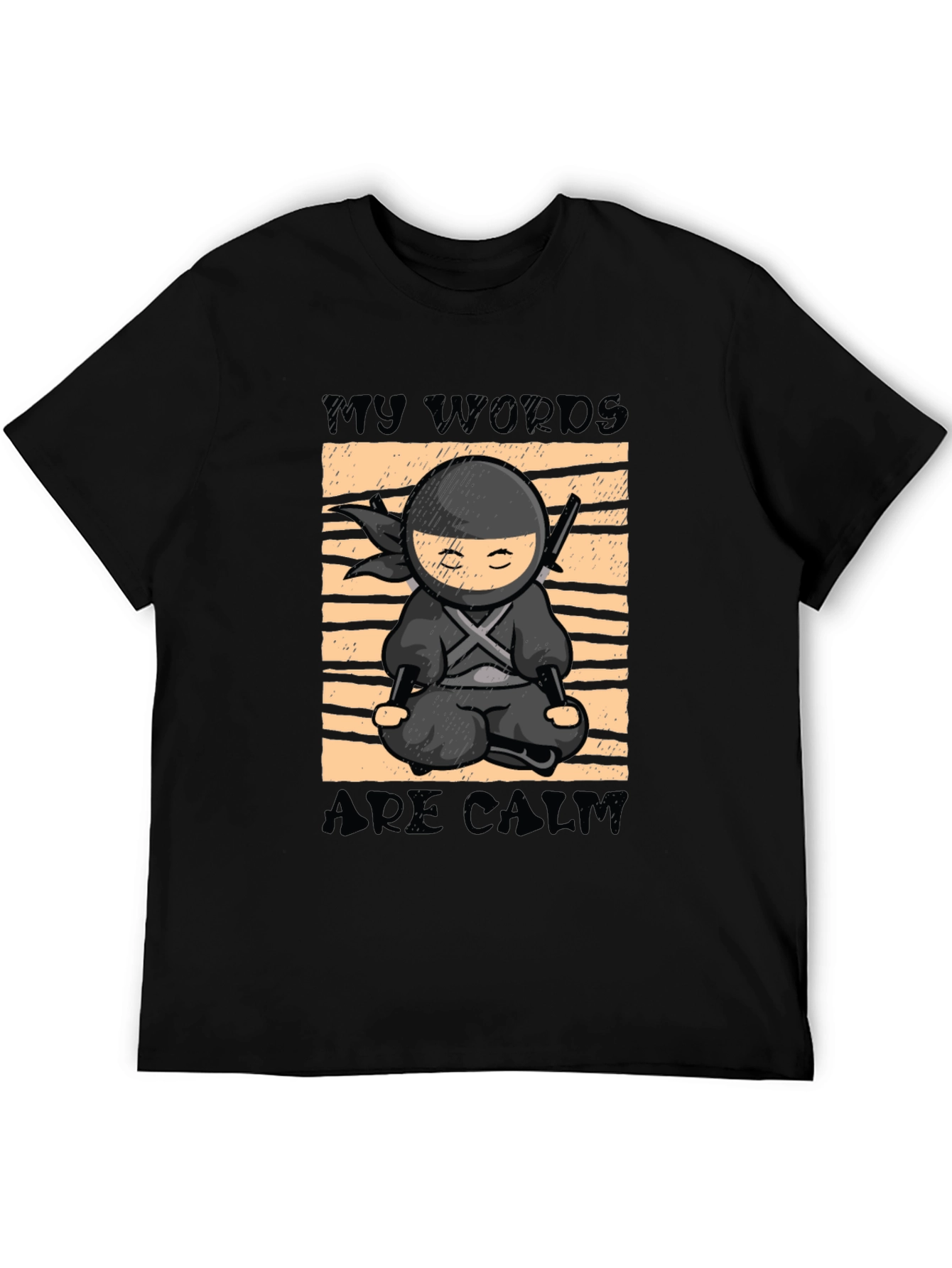 My Words Are Calm Ninja T-Shirt