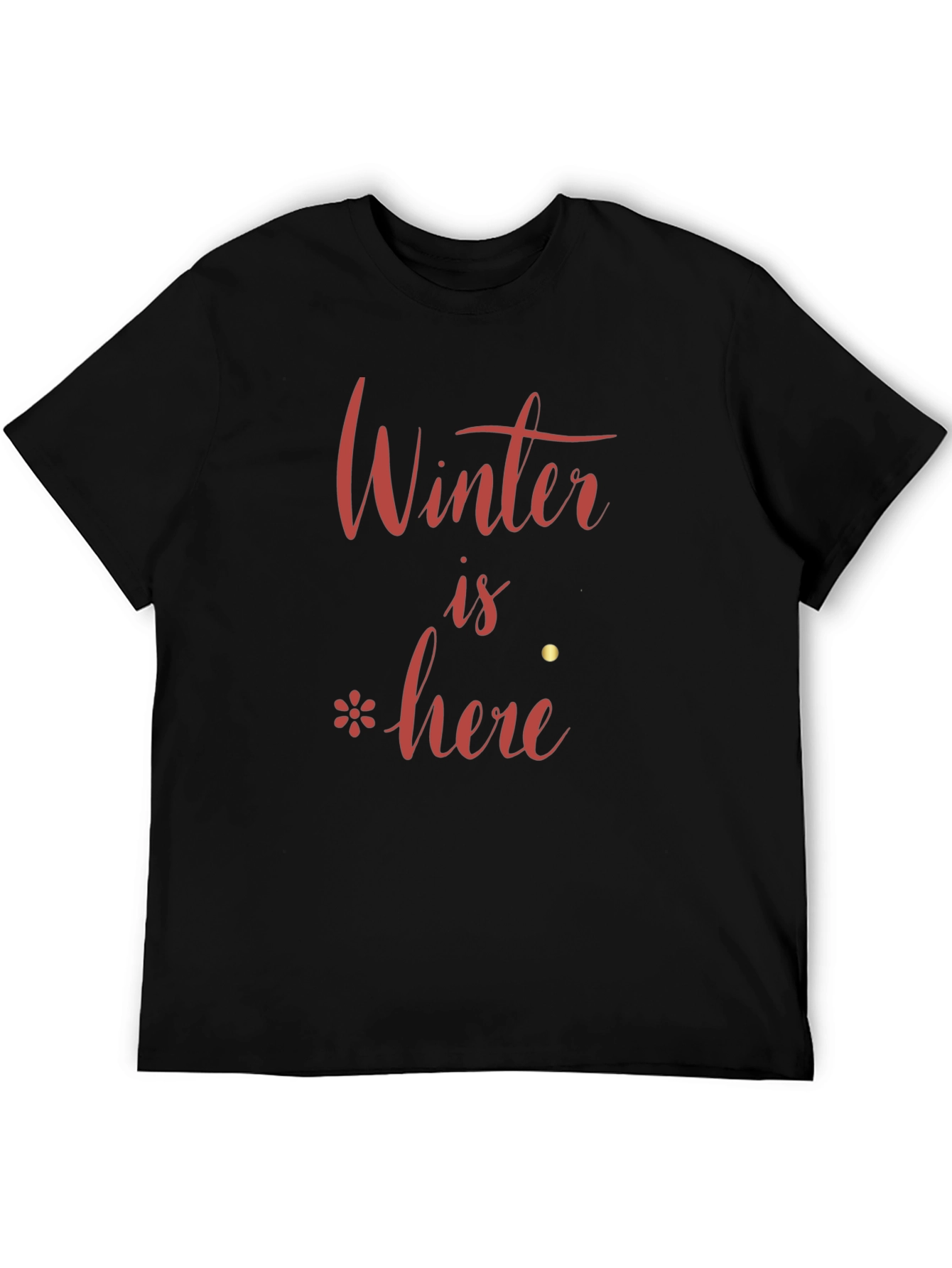 Winter is Here Black T-Shirt