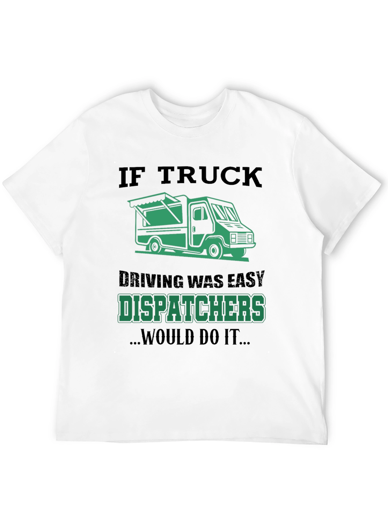 Truck Dispatcher T-Shirt: Funny Trucking Apparel