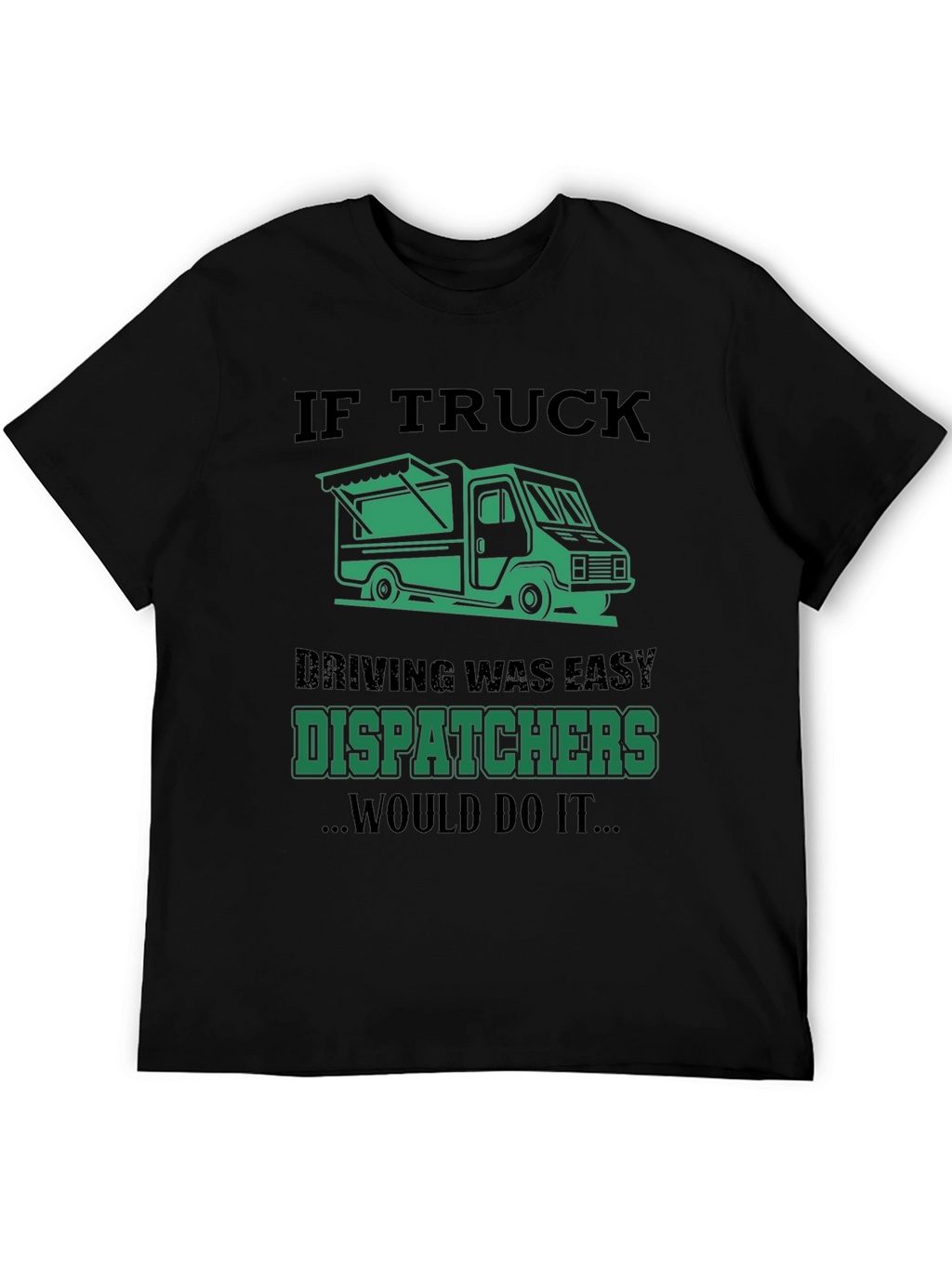 Truck Dispatcher T-Shirt: Funny Trucking Apparel