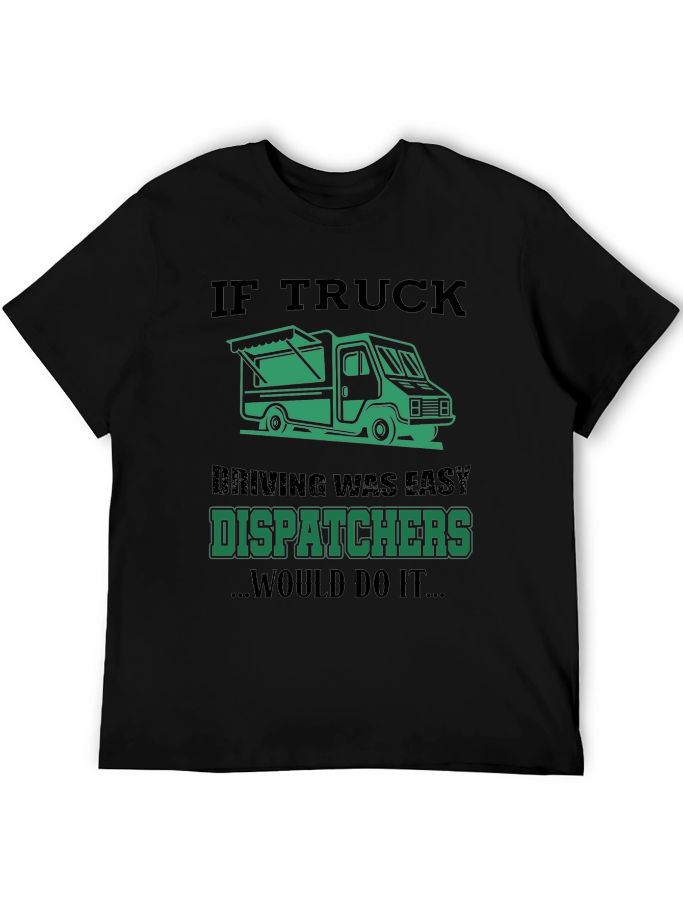 Truck Dispatcher T-Shirt: Funny Trucking Apparel