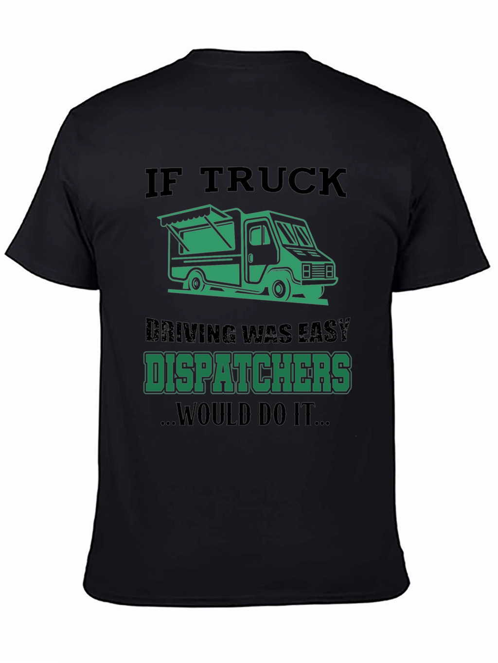 Truck Dispatcher T-Shirt: Funny Trucking Apparel