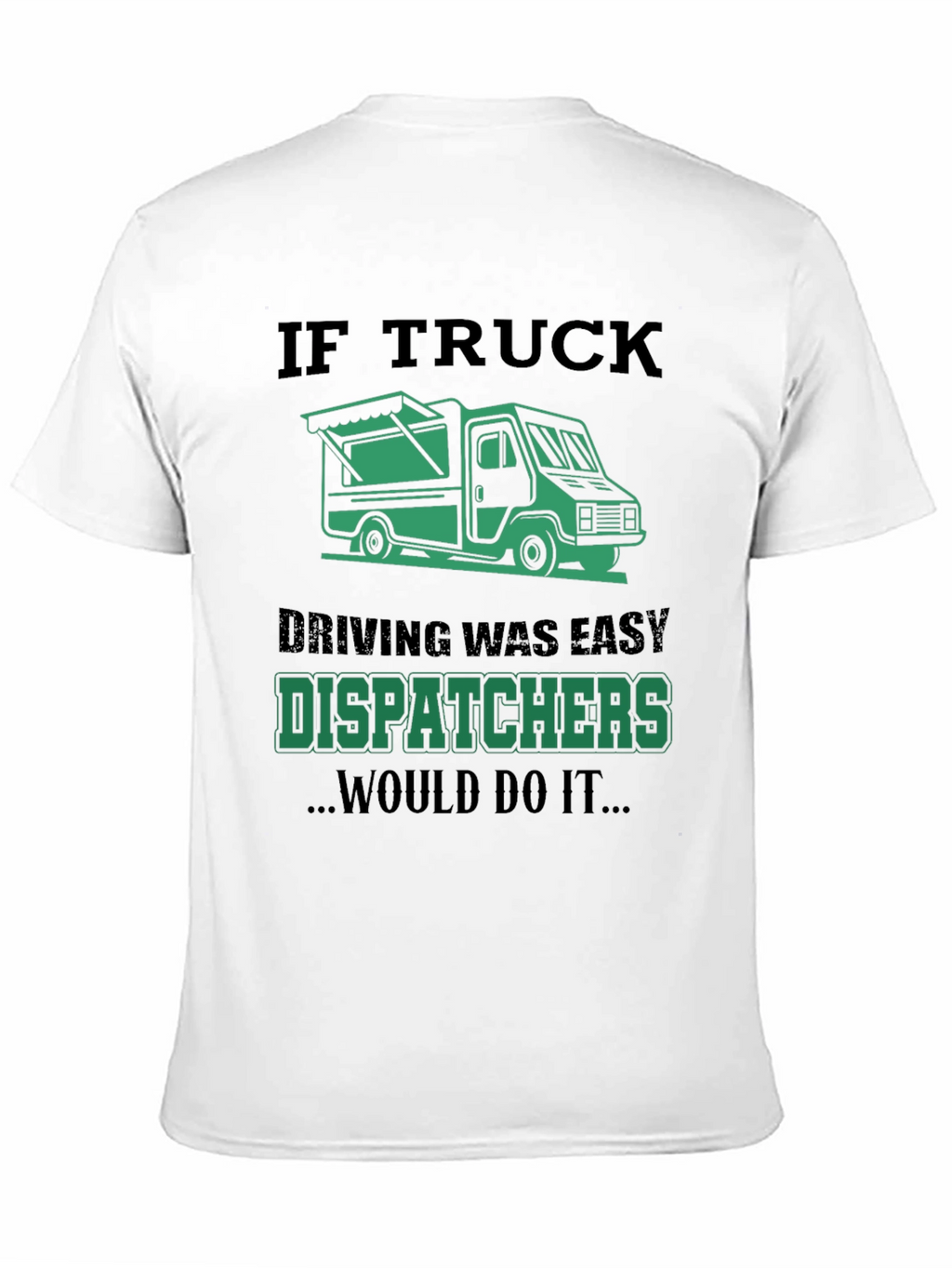 Truck Dispatcher T-Shirt: Funny Trucking Apparel