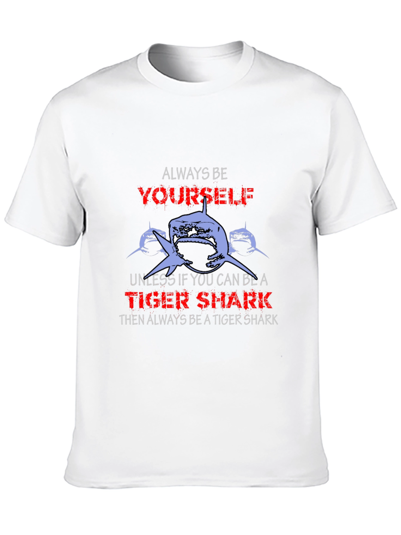 Always Be Yourself Tiger Shark Graphic T-Shirt