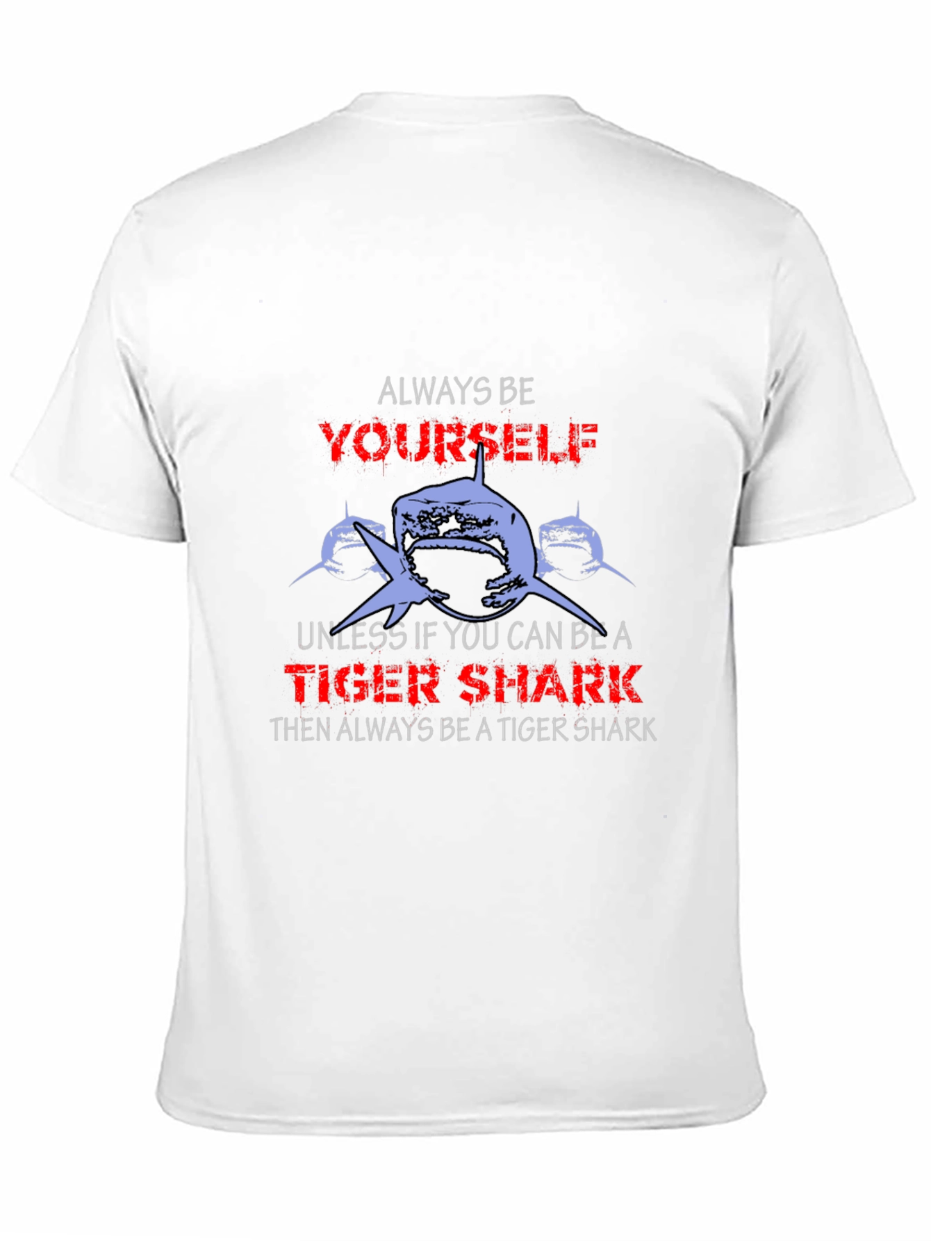 Always Be Yourself Tiger Shark Graphic T-Shirt