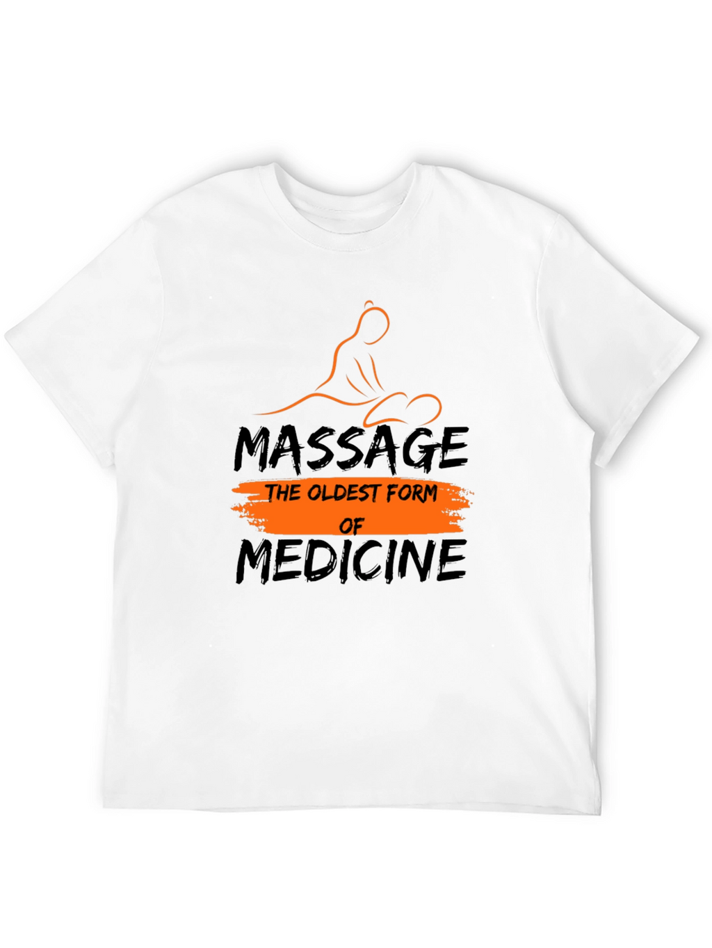 Massage Therapy T-Shirt: The Oldest Form of Medicine