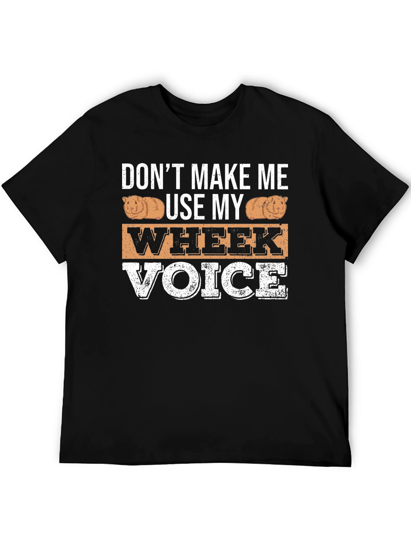 Dont Make Me Use My Wheek Voice T-Shirt