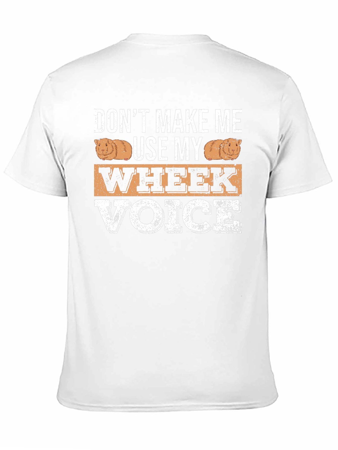 Dont Make Me Use My Wheek Voice T-Shirt