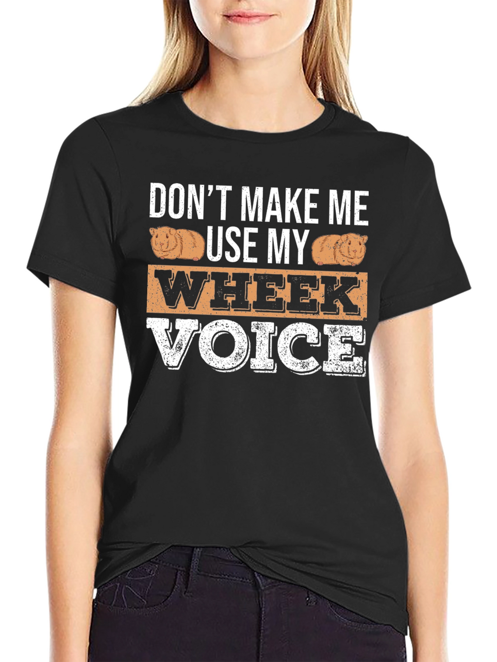 Dont Make Me Use My Wheek Voice T-Shirt