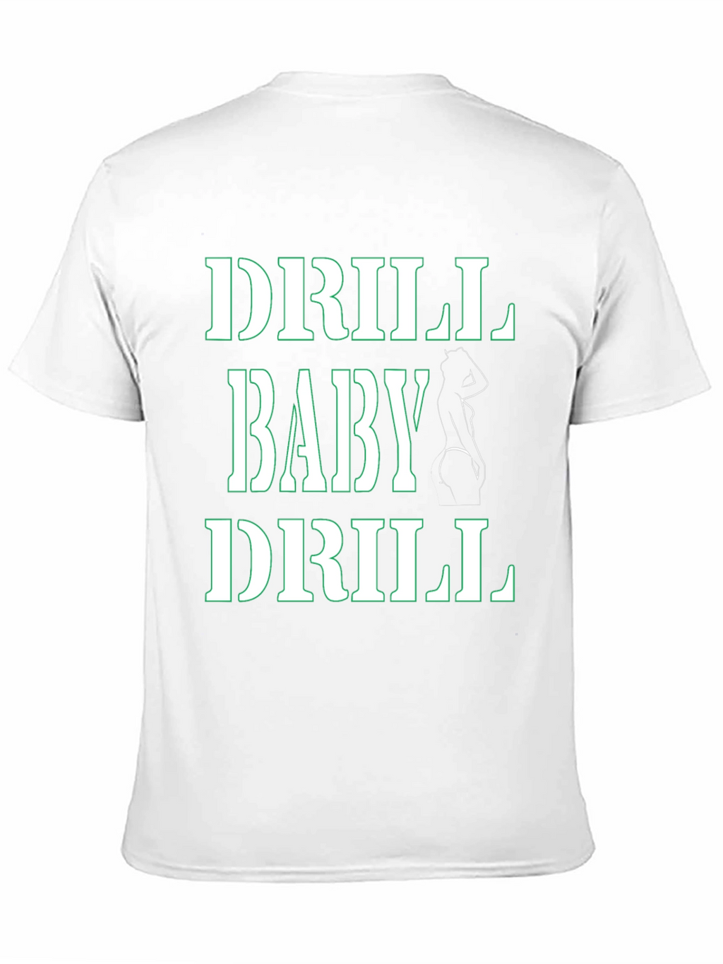 Drill Baby Drill T-Shirt