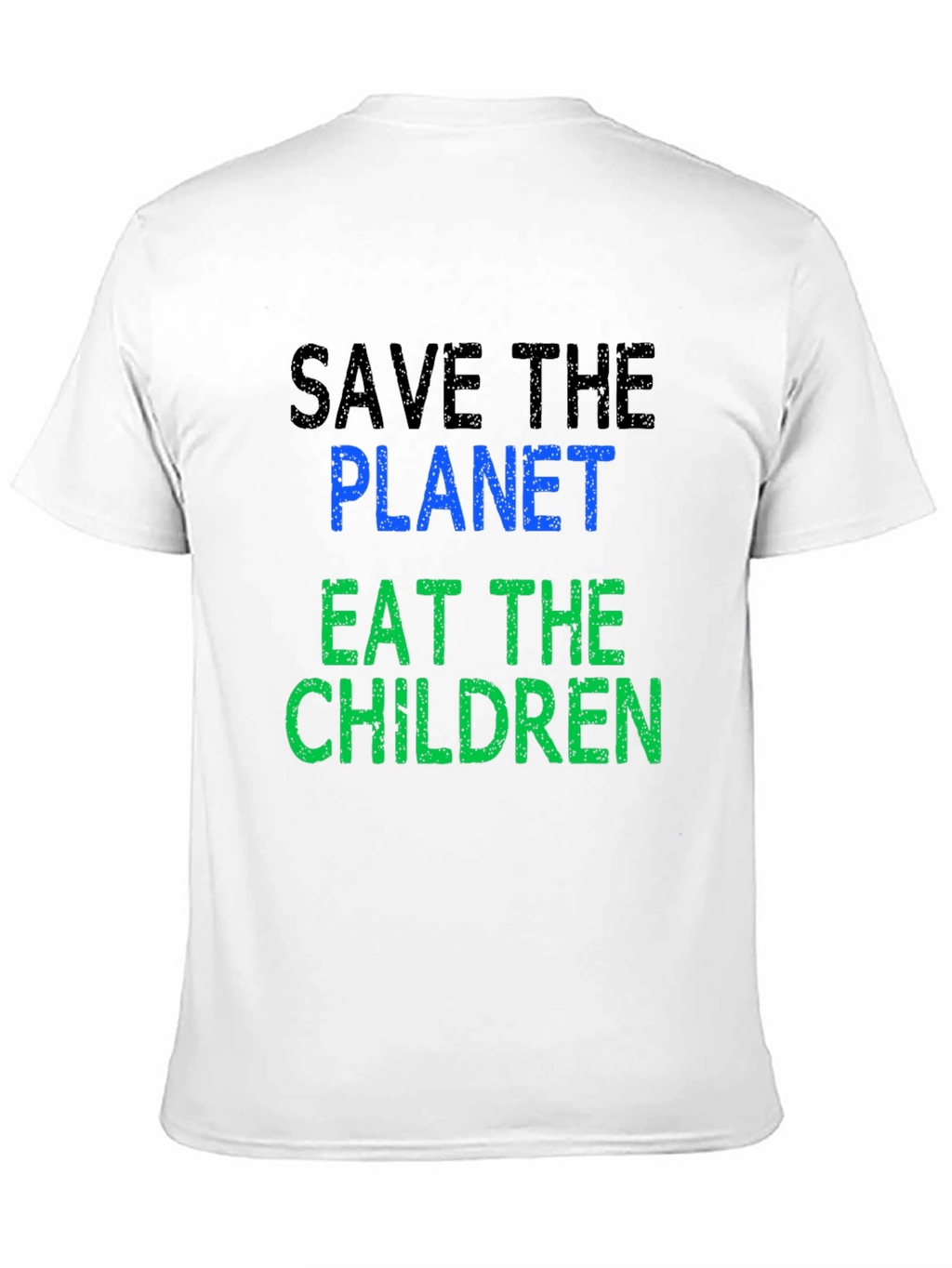 Save the Planet Eat the Children T-Shirt