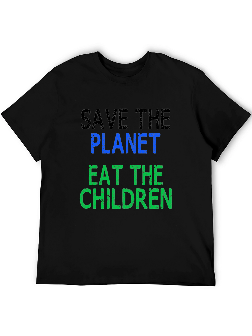 Save the Planet Eat the Children T-Shirt