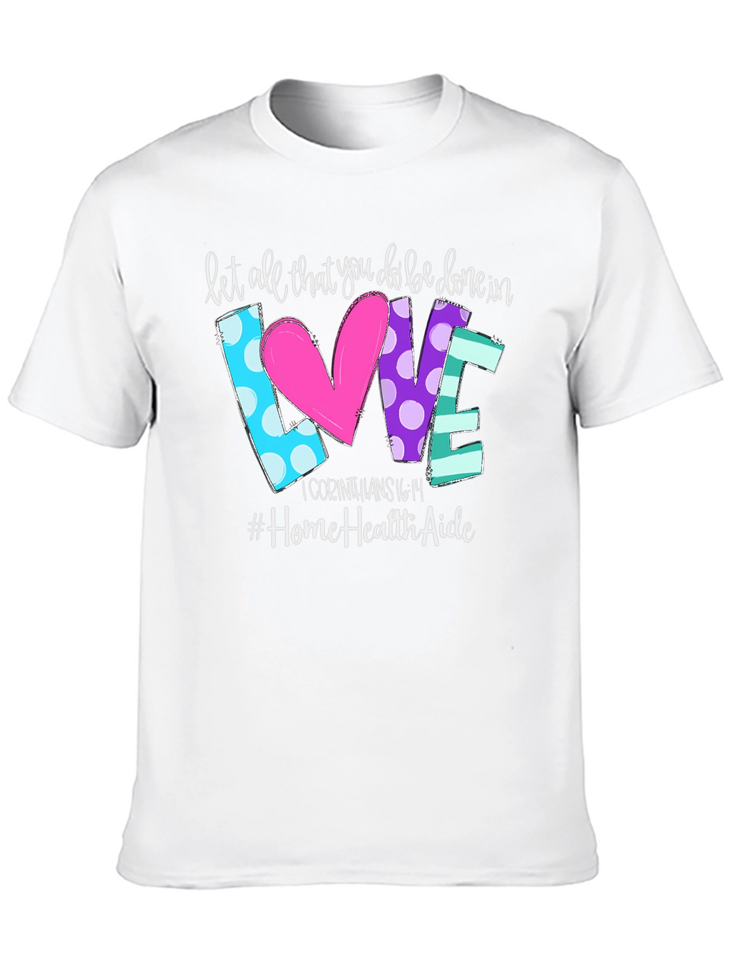 Love Home Health Aide T-Shirt