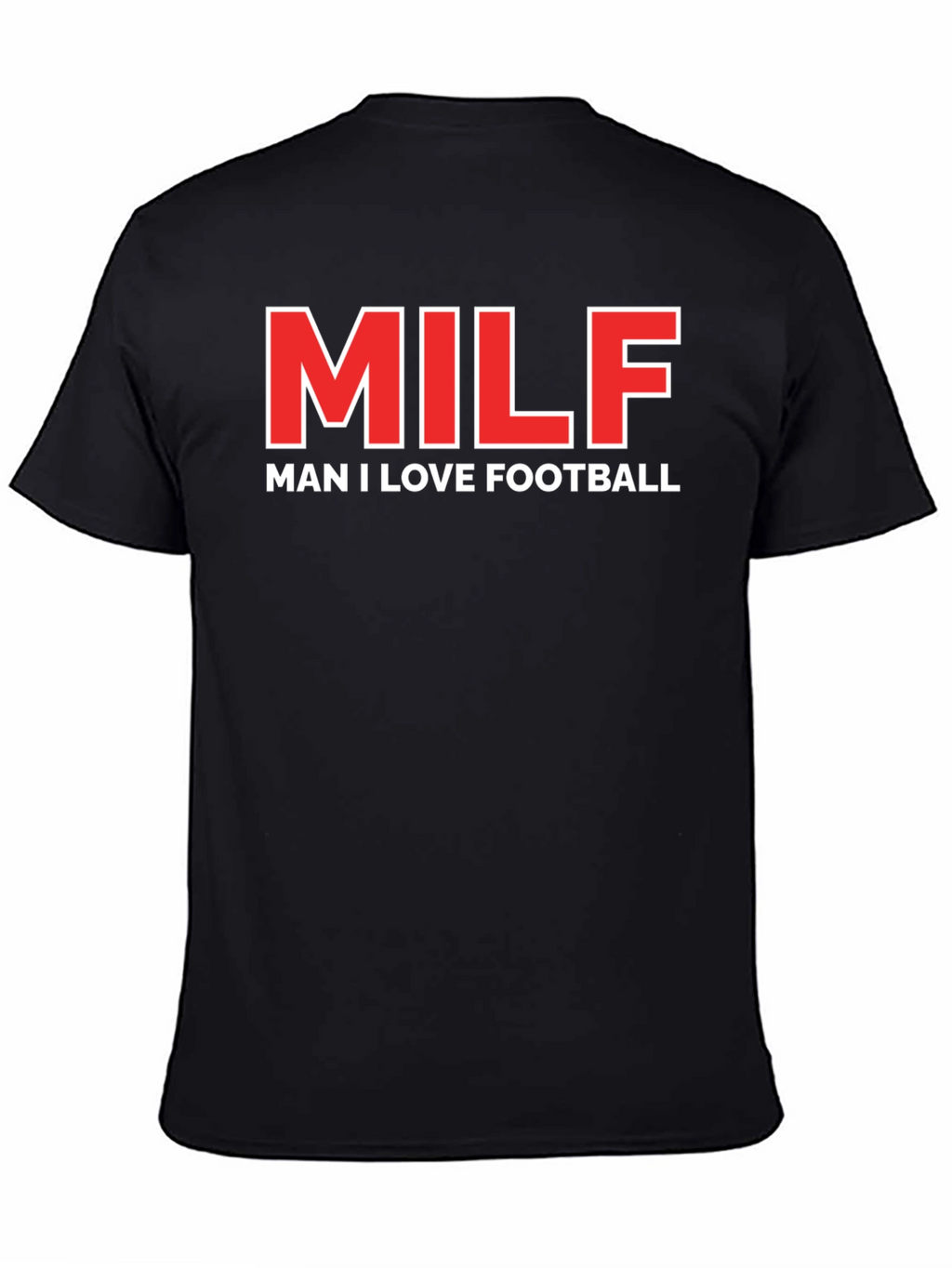 MILF Man I Love Football Graphic T-Shirt