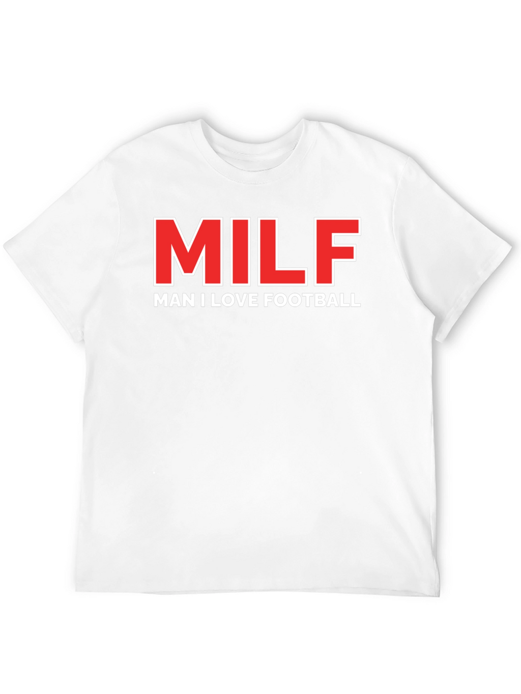 MILF Man I Love Football Graphic T-Shirt