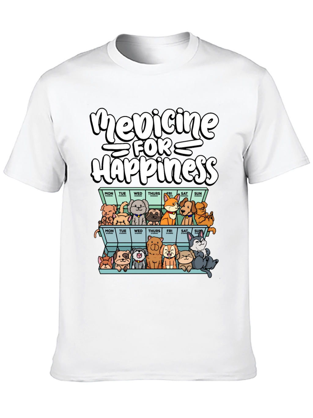 Medicine for Happiness Dog Lover T-Shirt