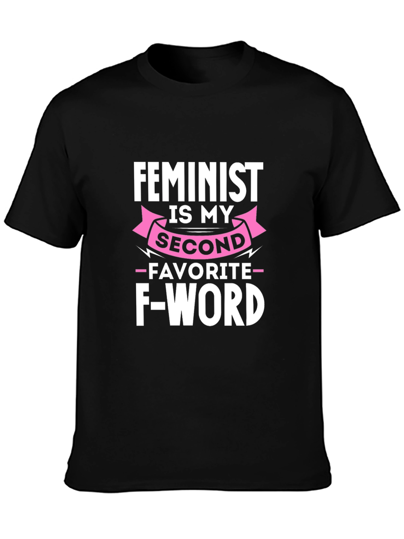 Feminist Humor T-Shirt - Second Favorite F-Word