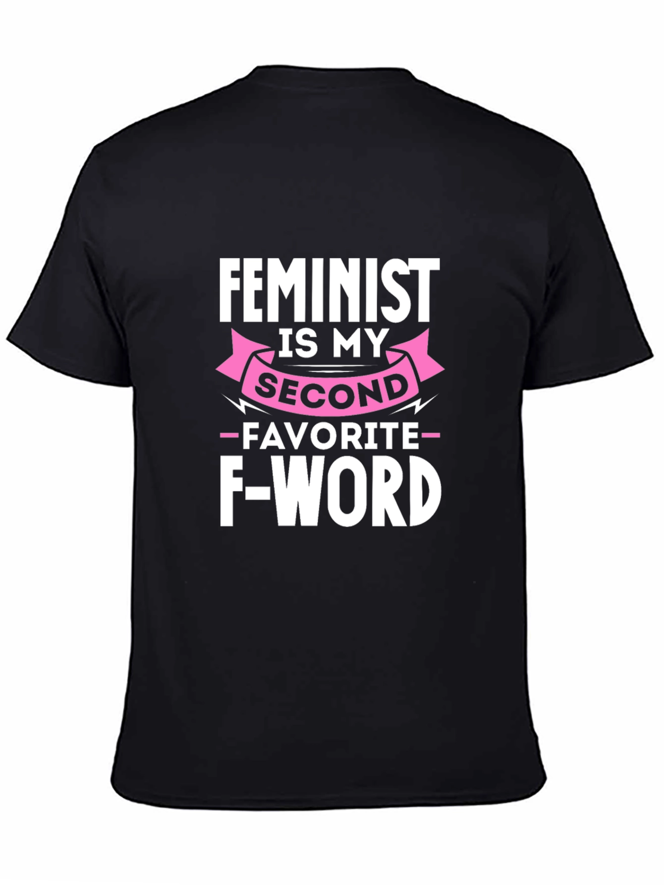 Feminist Humor T-Shirt - Second Favorite F-Word