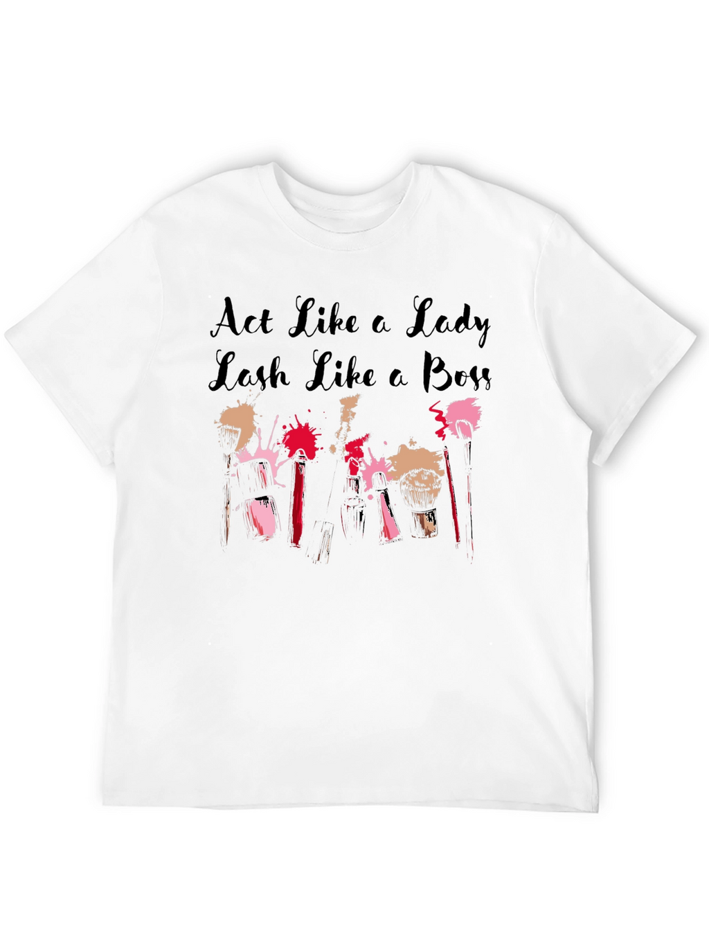 Act Like a Lady Lash Like a Boss Tee