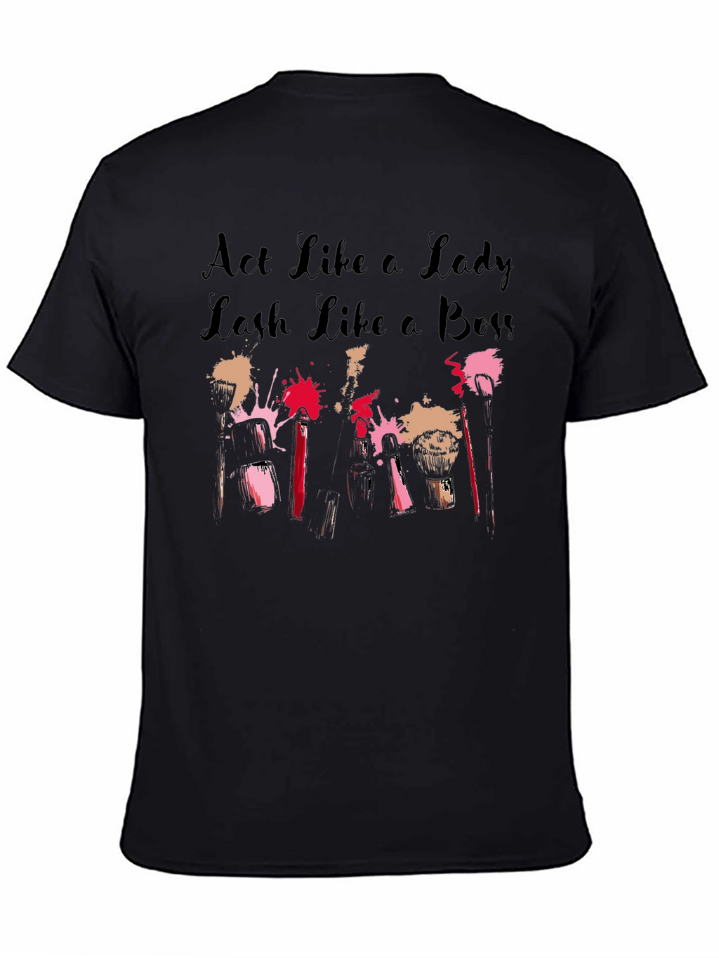 Act Like a Lady Lash Like a Boss Tee