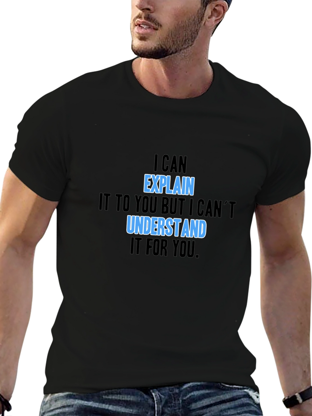 Explain Understand Funny T-Shirt