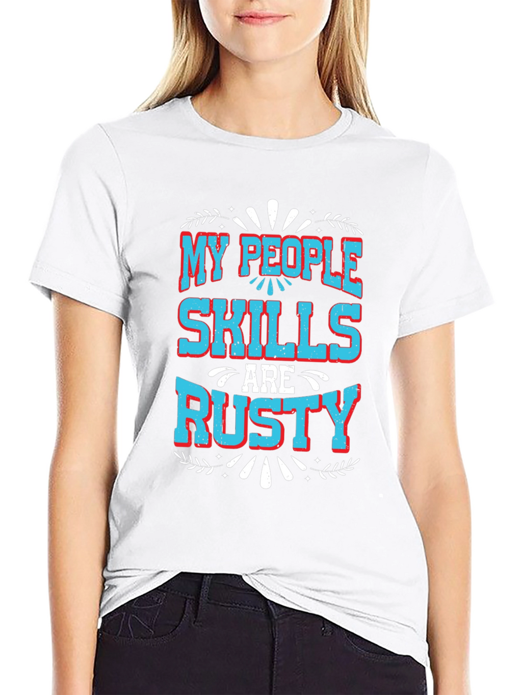 My People Skills Are Rusty Graphic T-Shirt