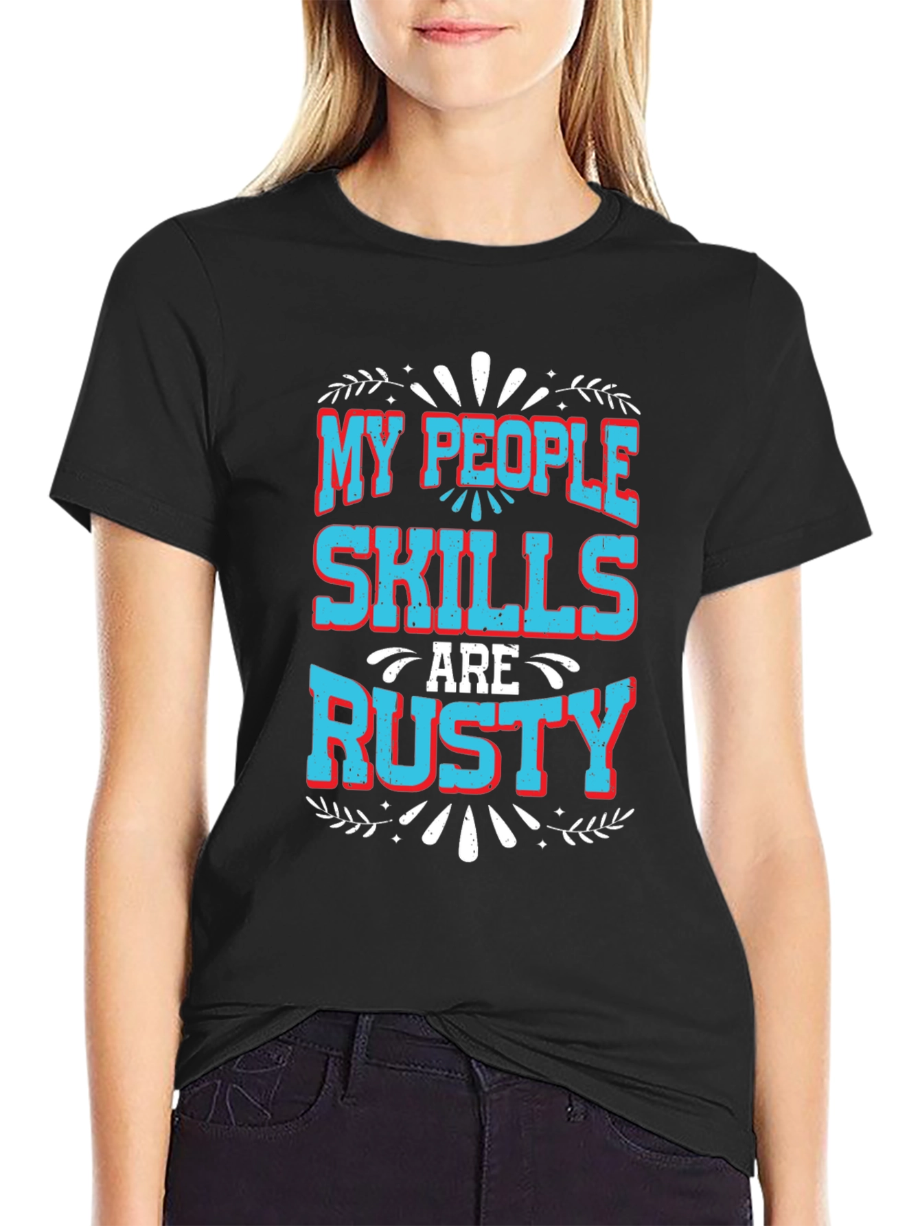My People Skills Are Rusty Graphic T-Shirt