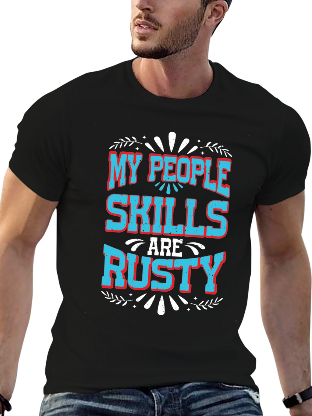 My People Skills Are Rusty Graphic T-Shirt