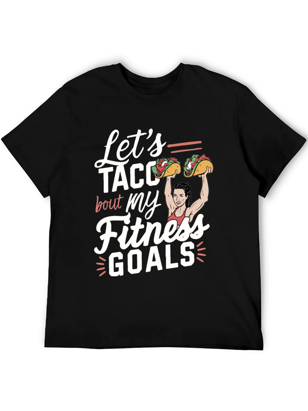 Lets Taco Bout Fitness Goals Graphic Tee