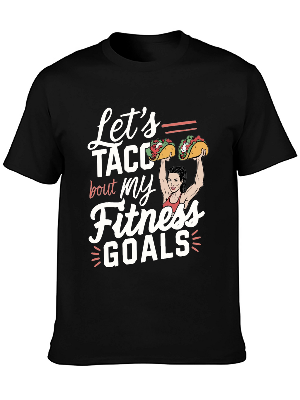 Lets Taco Bout Fitness Goals Graphic Tee