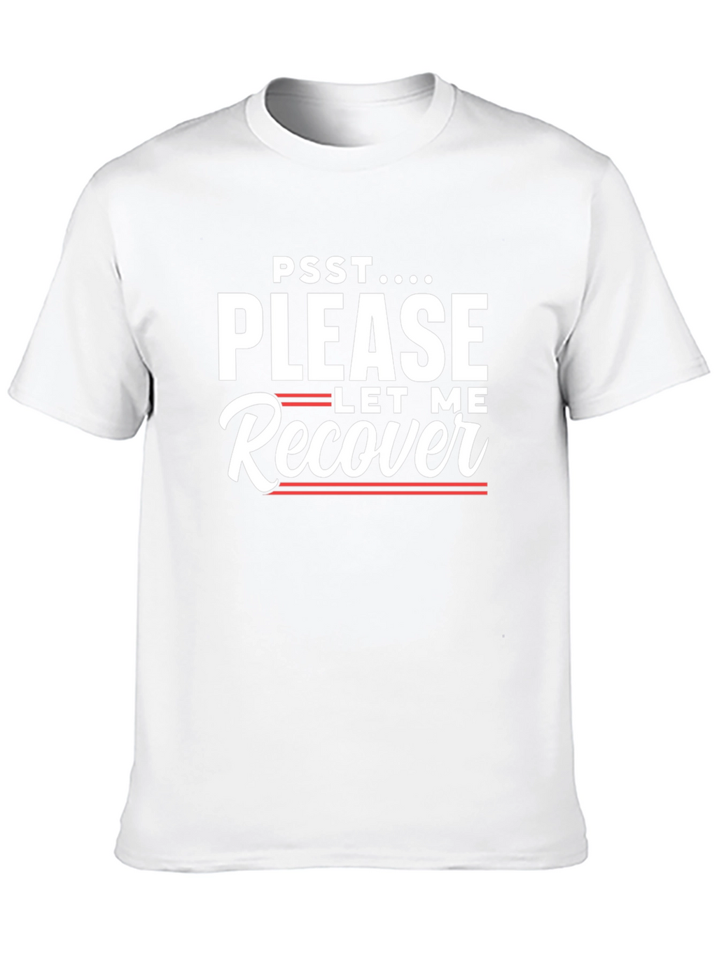 Psst...Please Let Me Recover Graphic Tee
